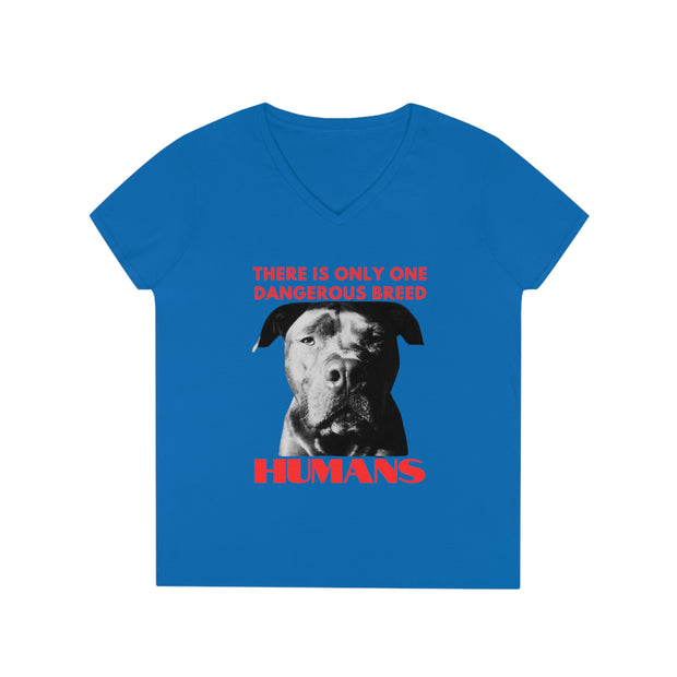 Ladies' V-Neck T-Shirt Direct to Garment There is only one Dangerous Breed Humans Image on front