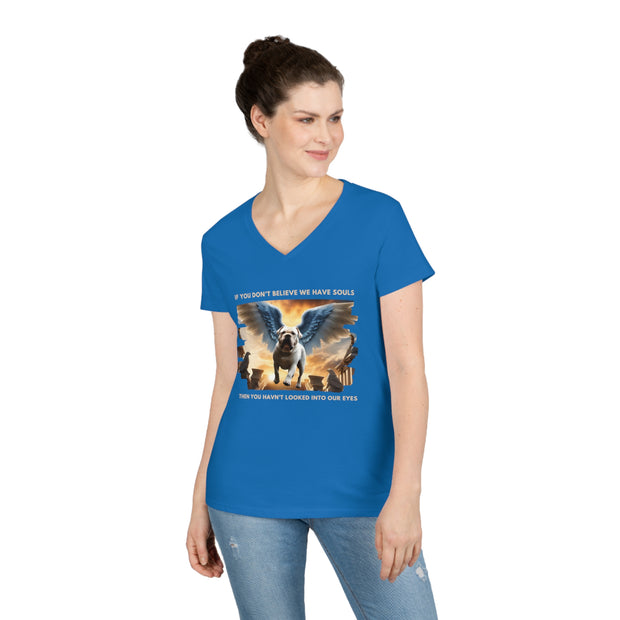 Ladies' V-Neck T-Shirt Direct to Garment If You Dont Believe We Have Souls Image on frontside of tee